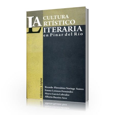La cultura artístico literaria en Pinar del Río La cultura artístico literaria en Pinar del Río