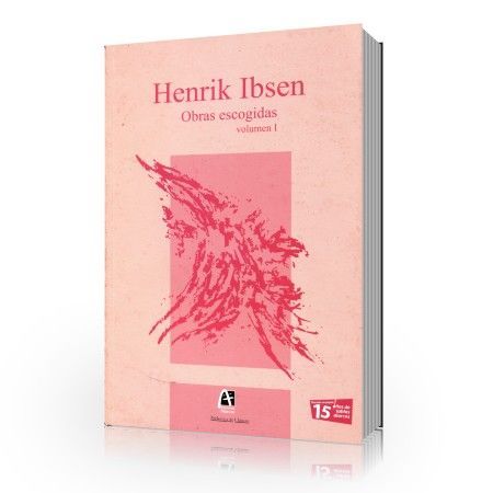 Obras escogidas. Henrik Ibsen (Volumen I) Obras escogidas. Henrik Ibsen (Volumen I)