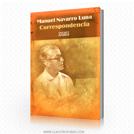 Manuel Navarro Luna. Correspondencia Manuel Navarro Luna. Correspondencia