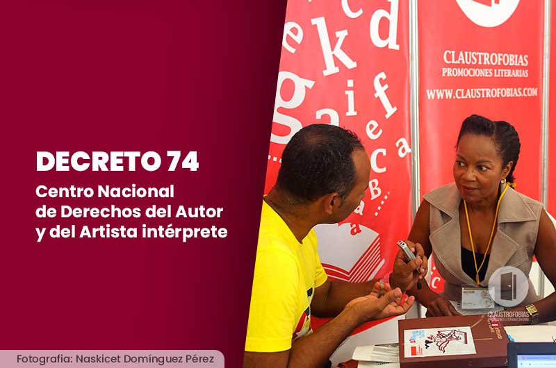 Decreto 74 sobre el Centro Nacional de Derecho del Autor y el Artista Intérprete 1 Decreto 74 sobre el Centro Nacional de Derecho del Autor y el Artista Intérprete 1