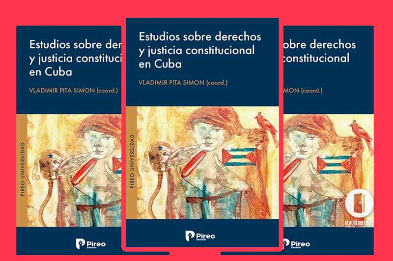 Publican el libro «Estudios sobre derechos y justicia constitucional en Cuba»
