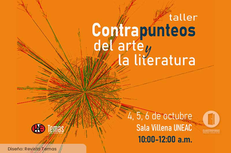 Organiza la revista Temas el taller «Contrapunteos del arte y la literatura» Organiza la revista Temas el taller «Contrapunteos del arte y la literatura»