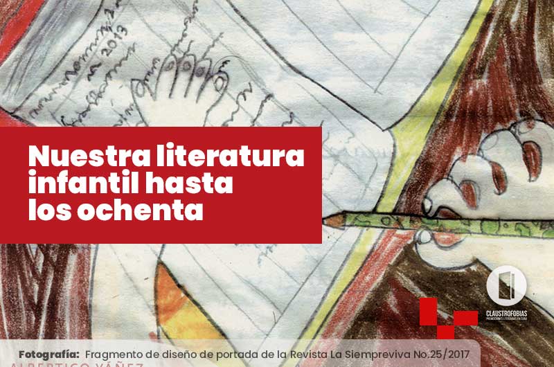 Nuestra literatura infantil hasta los ochenta: otra pelea cubana contra los demonios Nuestra literatura infantil hasta los ochenta: otra pelea cubana contra los demonios