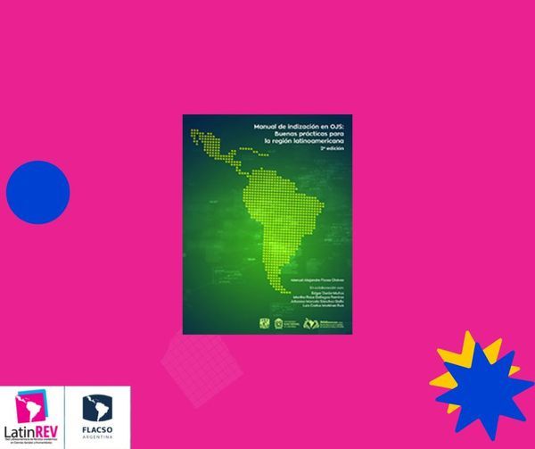 Manual de indización en OJS: Buenas prácticas para la región latinoamericana, segunda edición