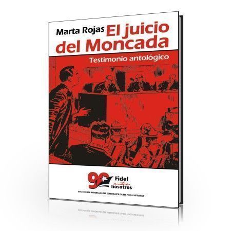 El juicio del Moncada El juicio del Moncada