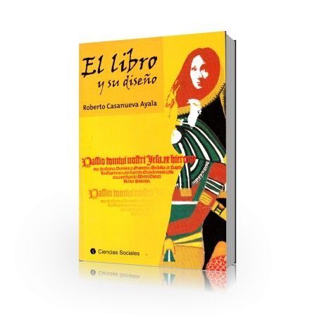 El libro y su diseño – Roberto Casanueva Ayala