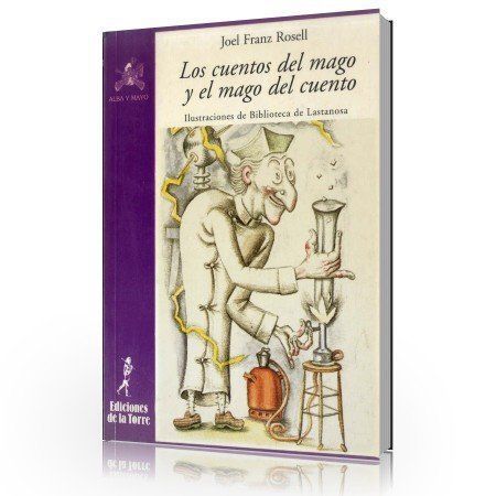 Los cuentos del mago y el mago del cuento - Joel Franz Rosell 1 LIBRO-Los-cuentos-del-mago-y-el-mago
