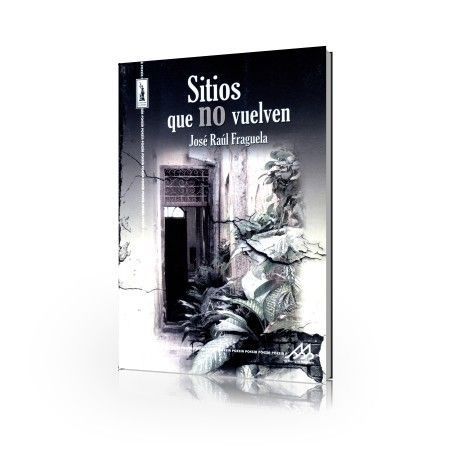 Sitios que no vuelven – José Raúl Fraguela Sitios que no vuelven – José Raúl Fraguela