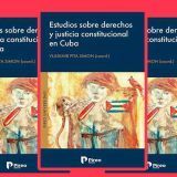 Publican el libro «Estudios sobre derechos y justicia constitucional en Cuba»