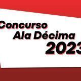 Convocatoria | XXIII Concurso Nacional Ala Décima 2023