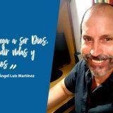Ángel Luis Martínez | Se juega a ser Dios, a decidir vidas y destinos